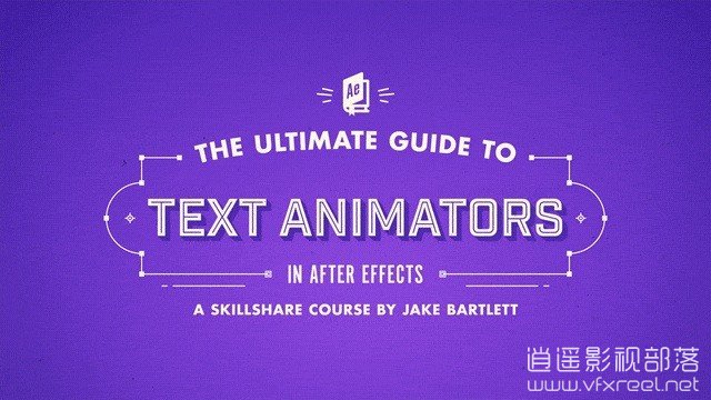 AE教程：文本动画终极指南教程 The Ultimate Guide to Text Animators in After Effects
