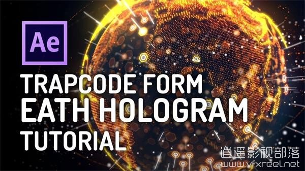 AE教程：Trapcode Form制作科幻全息地球动画教程 Earth Hologram Tutorial